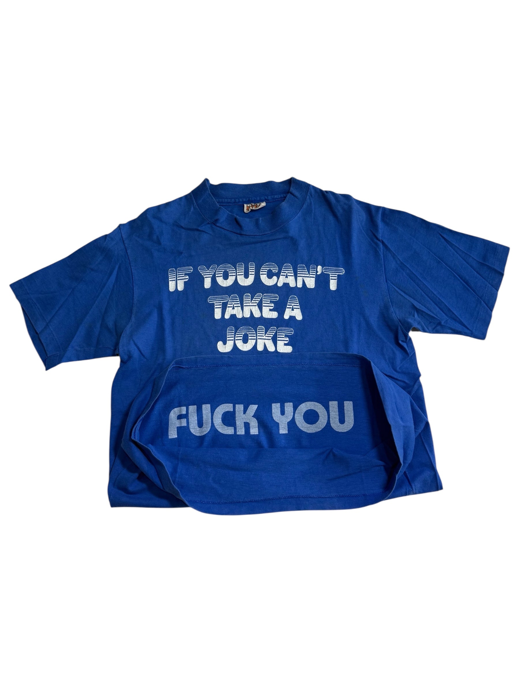 Vintage 80s “If You Can't Take A Joke Fuck You” Tshirt